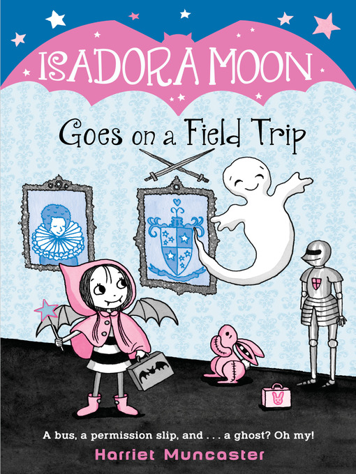 Title details for Isadora Moon Goes on a Field Trip by Harriet Muncaster - Available